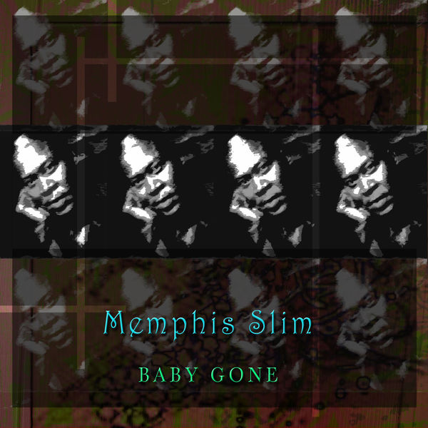Memphis Slim - Baby Gone Memphis Slim - Baby Gone