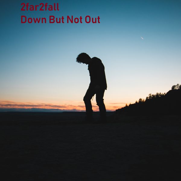 2far2fall - Down But Not Out 2far2fall - Down But Not Out
