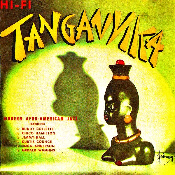 The Buddy Collette-Chico Hamilton Sextet|Tanganyika (Remastered) The Buddy Collette-Chico Hamilton Sextet|Tanganyika (Remastered)