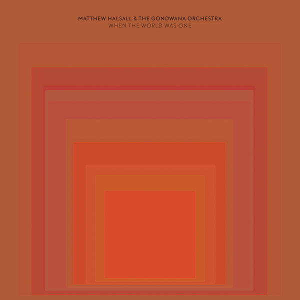Matthew Halsall|When the World Was One (Special Edition) Matthew Halsall|When the World Was One (Special Edition)