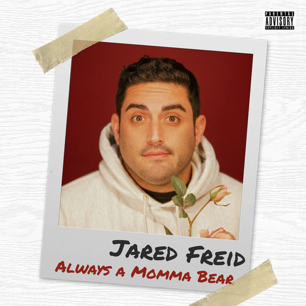 Jared Freid - Always a Momma Bear Jared Freid - Always a Momma Bear