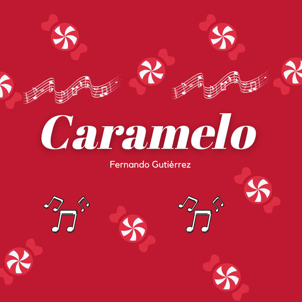 Fernando Gutiérrez - Caramelo Fernando Gutiérrez - Caramelo