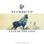 Fucked Up Year of the Goat