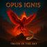 Opus Ignis Truth In The Sky