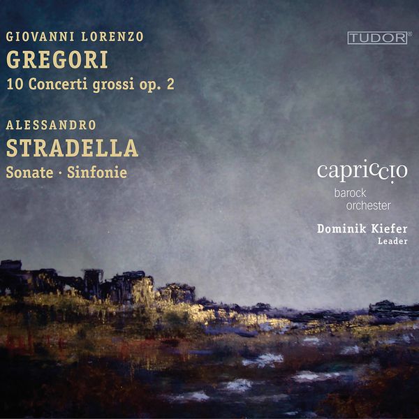 Capriccio Barockorchester|Stradella & Gregori: Sinfonias & Concerti grossi