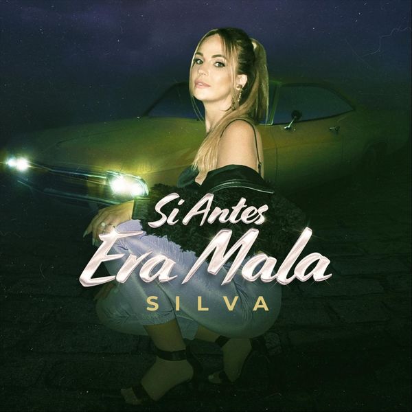 Silva - Si Antes Era Mala Silva - Si Antes Era Mala