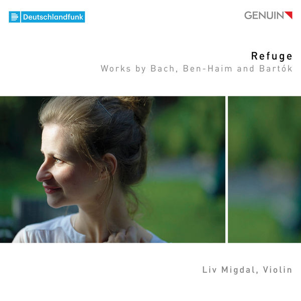 Liv Migdal|Refuge: Works by Bach, Ben-Haim & Bartók