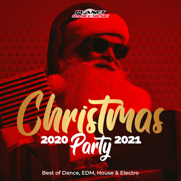 Various Artists - Christmas Party 2020-2021 (Best of Dance, EDM, House & Electro) Various Artists - Christmas Party 2020-2021 (Best of Dance, EDM, House & Electro)