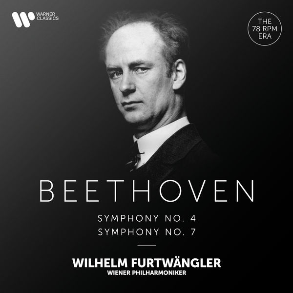 Wilhelm Furtwängler|Beethoven: Symphonies Nos. 4 & 7 Wilhelm Furtwängler|Beethoven: Symphonies Nos. 4 & 7