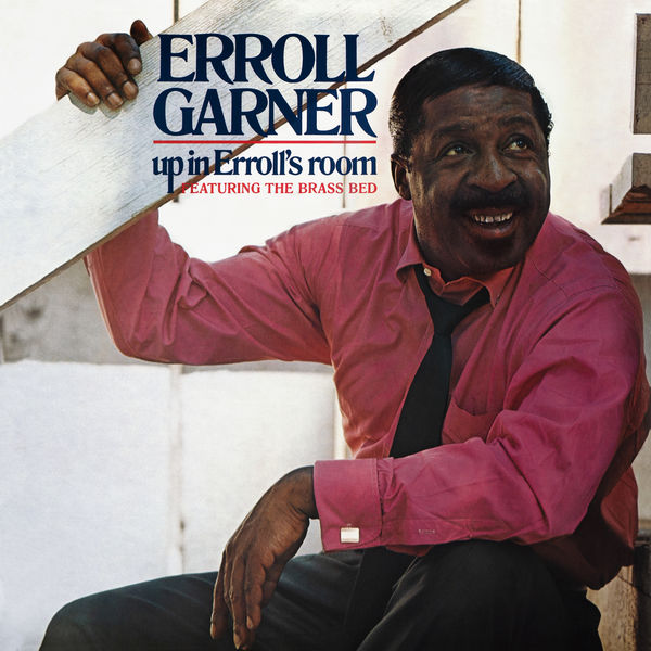Erroll Garner - Up in Erroll's Room (featuring the Brass Bed) (Octave Remastered Series) Erroll Garner - Up in Erroll's Room (featuring the Brass Bed) (Octave Remastered Series)