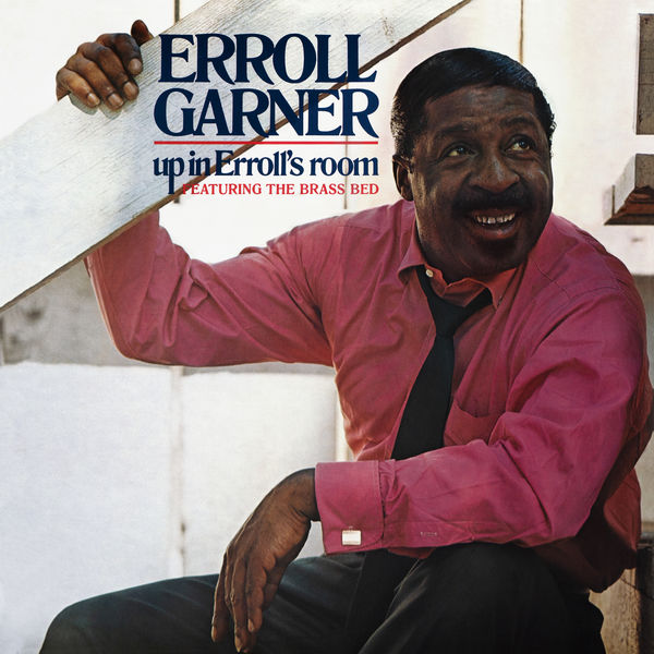 Erroll Garner|Up in Erroll's Room (featuring the Brass Bed) (Octave Remastered Series) (Remastered 2020)