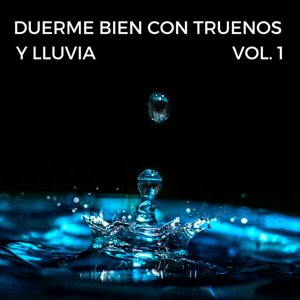 Duerme Bien Con Truenos Y Lluvia Vol. 1, El sonido del trueno - Qobuz
