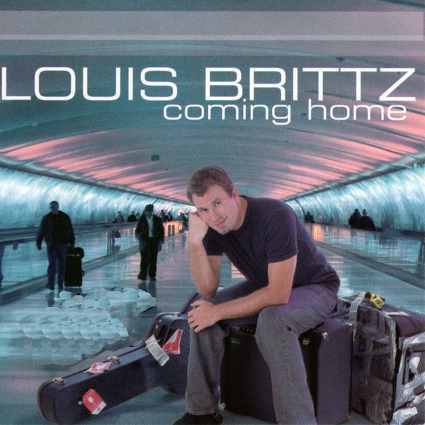 Louis Brittz - Coming Home Louis Brittz - Coming Home