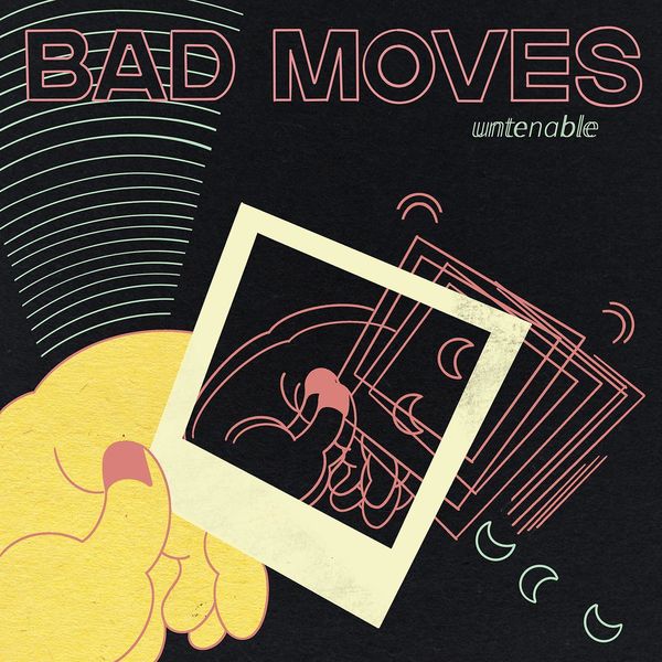Bad Moves - Untenable Bad Moves - Untenable