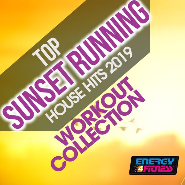 Various Artists|Top Sunset Running House Hits 2019 Workout Collection (Fitness Version)