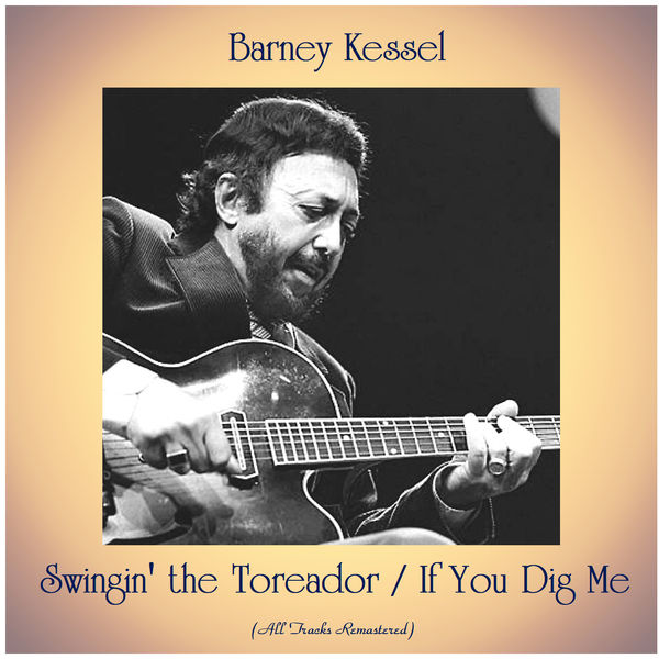 Barney Kessel - Swingin' the Toreador / If You Dig Me Barney Kessel - Swingin' the Toreador / If You Dig Me