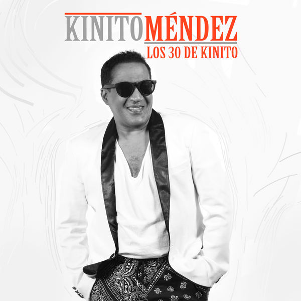 Kinito Méndez|Los 30 de Kinito Kinito Méndez|Los 30 de Kinito