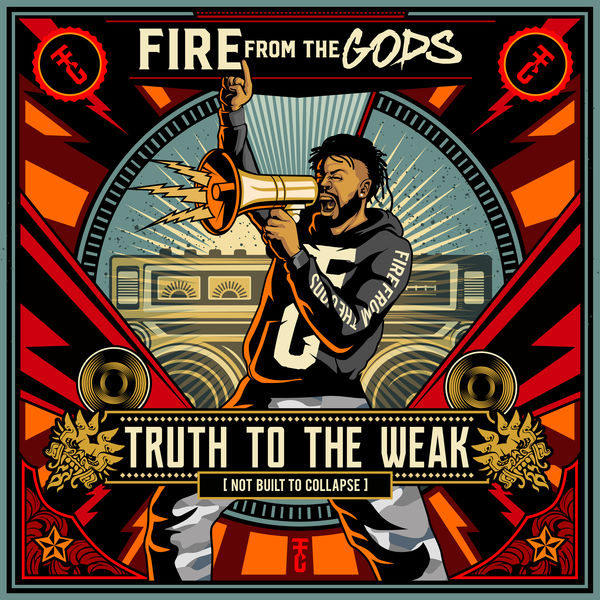 Fire From The Gods - Truth To the Weak (Not Built To Collapse) Fire From The Gods - Truth To the Weak (Not Built To Collapse)