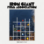 IRON GIANT FREE ASSOCIATION Terry Riley’s In C
