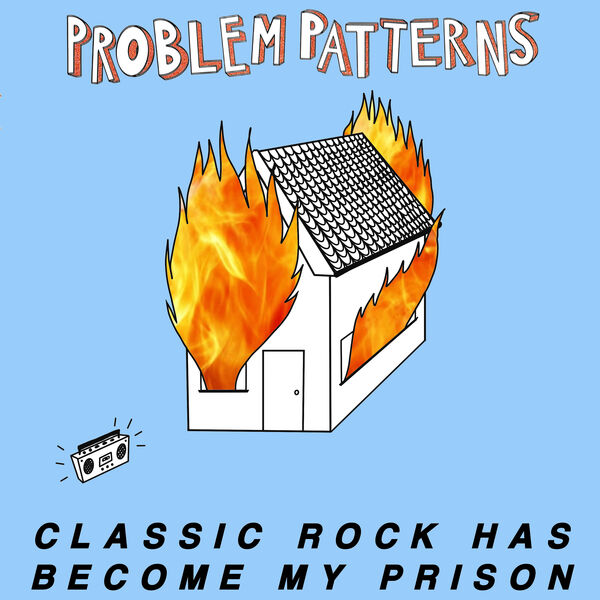 Classic Rock Has Become My Prison, Problem Patterns - Qobuz