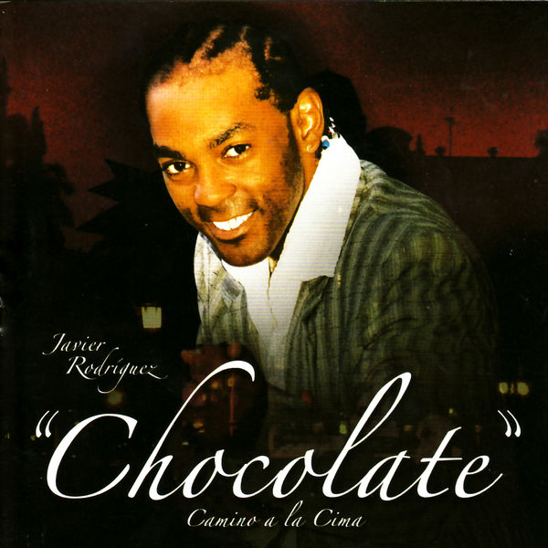 Javier Rodriguez "Chocolate"|Camino a La Cima Javier Rodriguez "Chocolate"|Camino a La Cima
