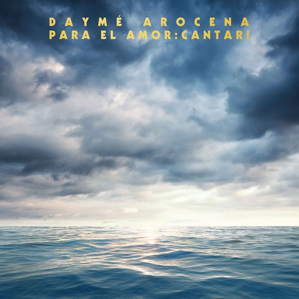 Daymé Arocena - Para el Amor: Cantar! Daymé Arocena - Para el Amor: Cantar!