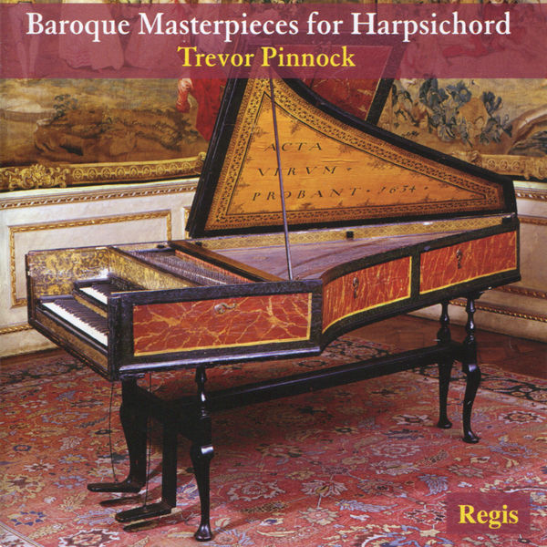 Trevor Pinnock|Baroque Masterpieces for Harpsicord Trevor Pinnock|Baroque Masterpieces for Harpsicord