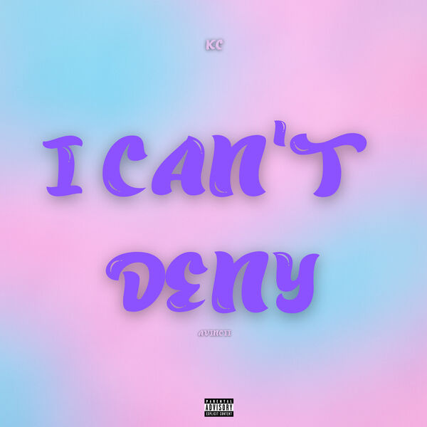 Kc|I can't deny Kc|I can't deny