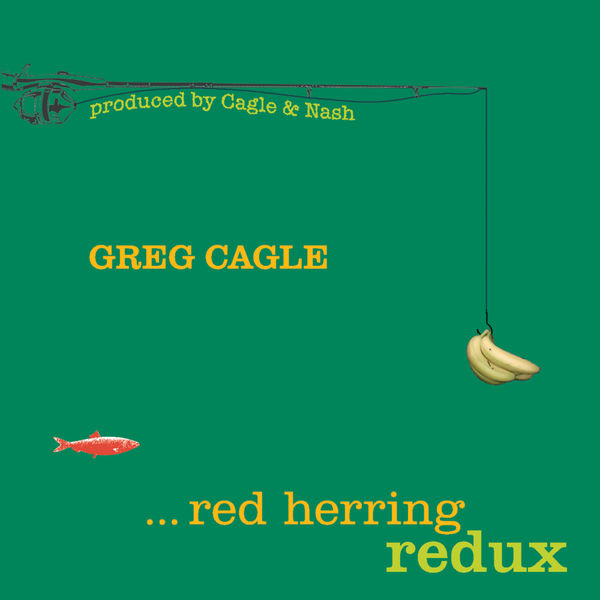 Red Herring (Redux), Greg Cagle Qobuz