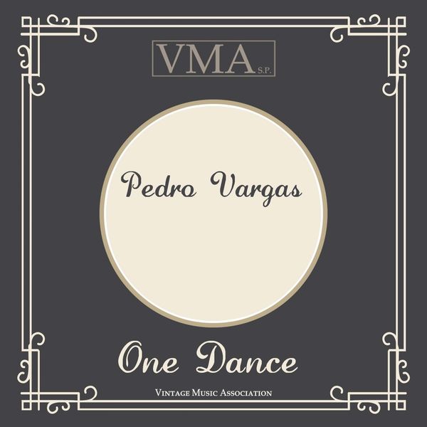 Pedro Vargas - One Dance Pedro Vargas - One Dance