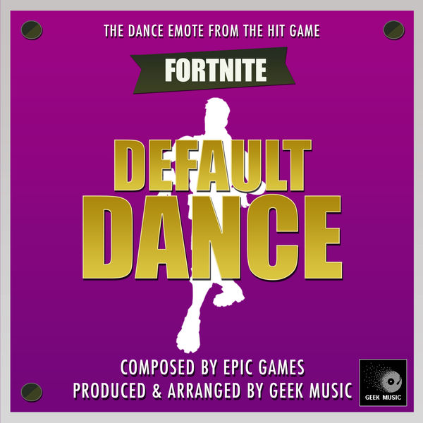 Geek Music - Fornite Battle Royale- Default Dance Emote Geek Music - Fornite Battle Royale- Default Dance Emote