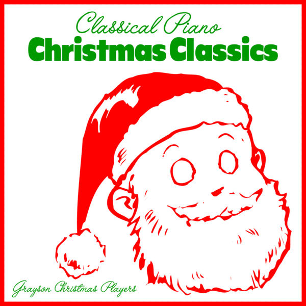 Grayson Christmas Players - Classical Piano Christmas Classics Grayson Christmas Players - Classical Piano Christmas Classics