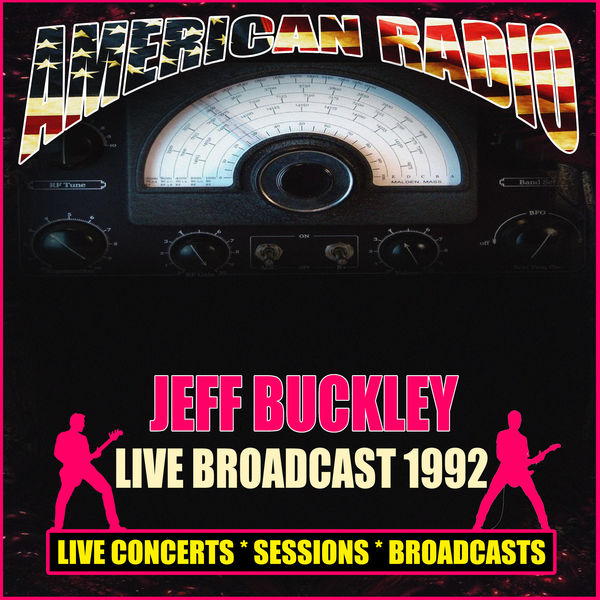 Jeff Buckley - Live Broadcast 1992 Jeff Buckley - Live Broadcast 1992