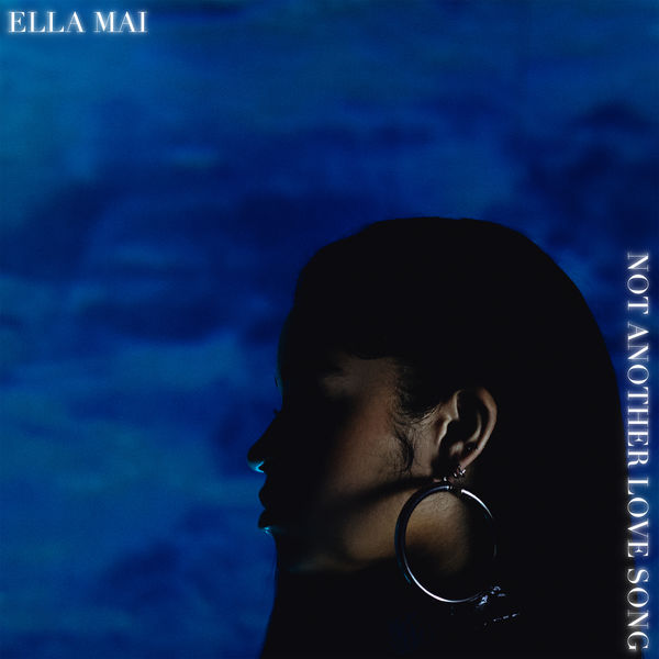 Ella Mai|Not Another Love Song Ella Mai|Not Another Love Song