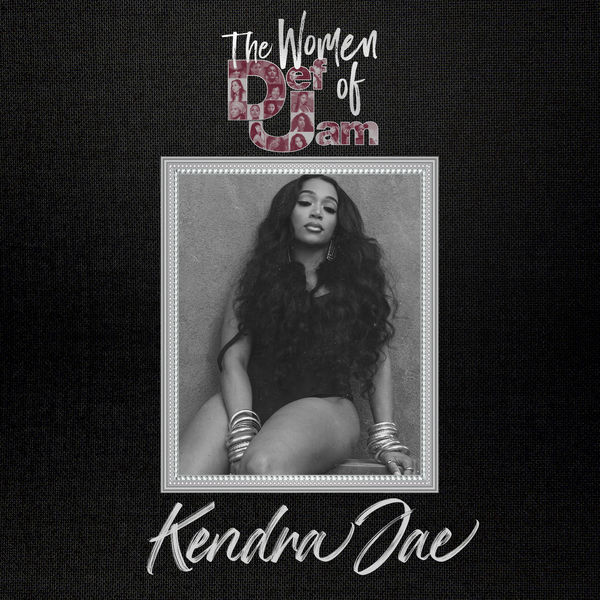 Kendra Jae|Women of Def Jam: Kendra Jae