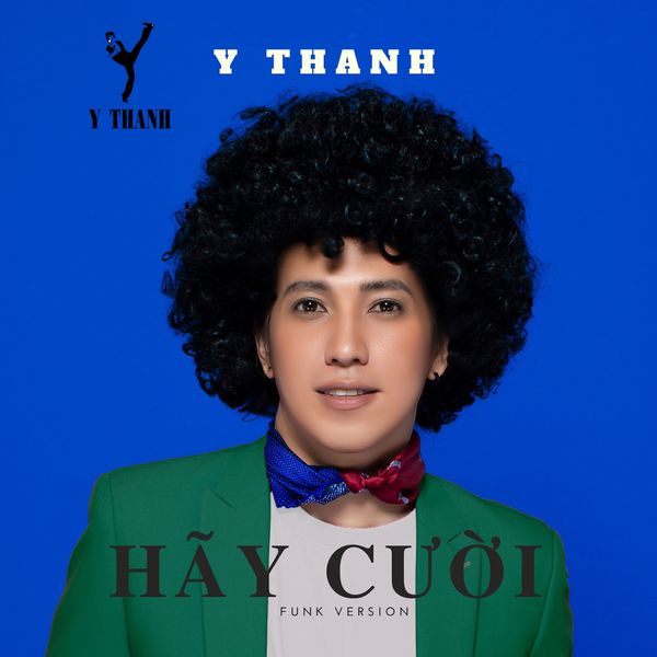 Y Thanh - Hãy Cười (Phiên bản funk) Y Thanh - Hãy Cười (Phiên bản funk)