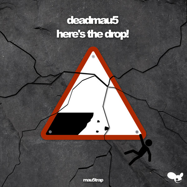 Deadmau5 - here's the drop! Deadmau5 - here's the drop!