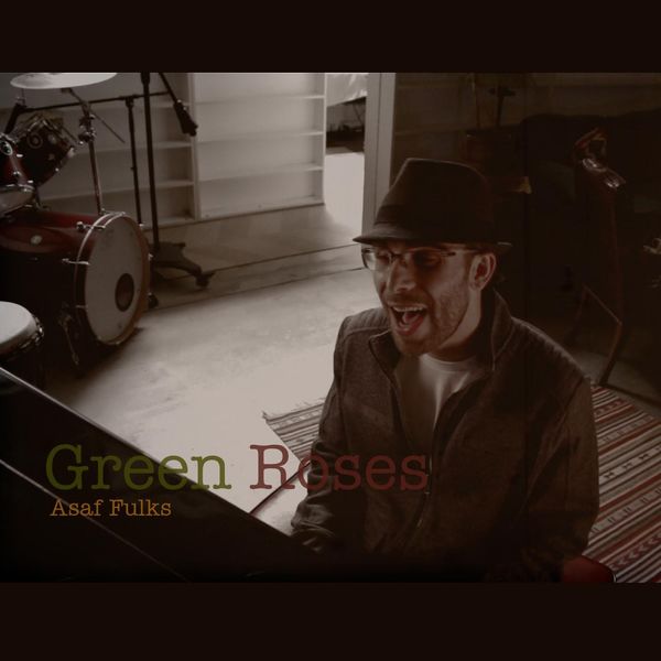 Asaf Fulks - Green Roses Asaf Fulks - Green Roses