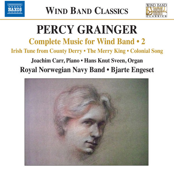 Royal Norwegian Navy Band - Grainger: Complete Music for Wind Band, Vol. 2 Royal Norwegian Navy Band - Grainger: Complete Music for Wind Band, Vol. 2