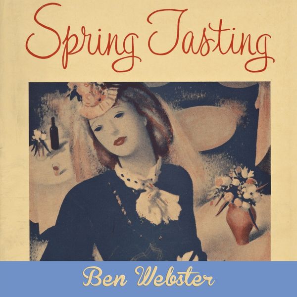 Ben Webster - Spring Tasting Ben Webster - Spring Tasting
