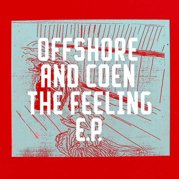 Offshore and Coen - The Feeling EP Offshore and Coen - The Feeling EP