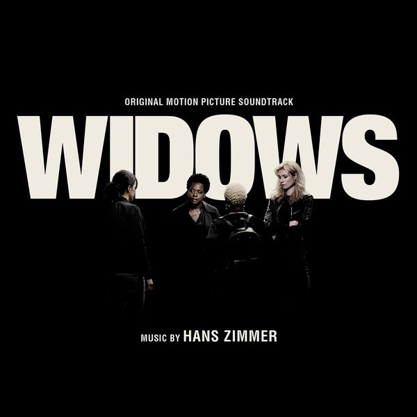 Hans Zimmer|Widows (Original Motion Picture Soundtrack) Hans Zimmer|Widows (Original Motion Picture Soundtrack)