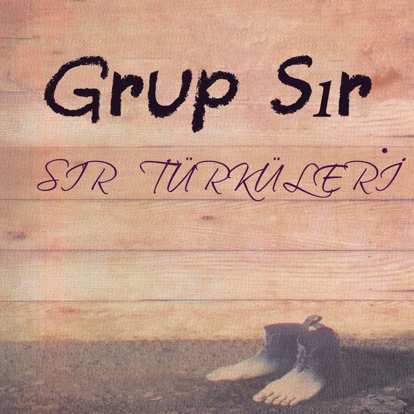 Grup Sır - Sır Türküleri Grup Sır - Sır Türküleri