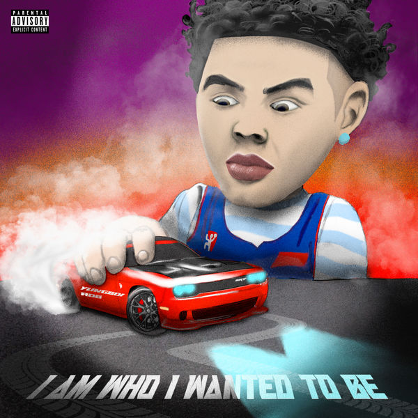 Yung Boi Rob|I Am Who I Wanted To Be