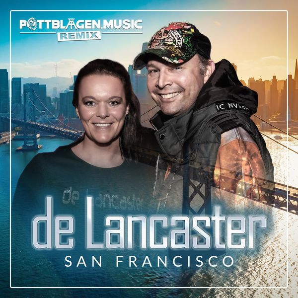 De Lancaster|San Francisco (Pottblagen.Music Remix)