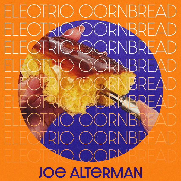 Joe Alterman|Electric Cornbread Joe Alterman|Electric Cornbread