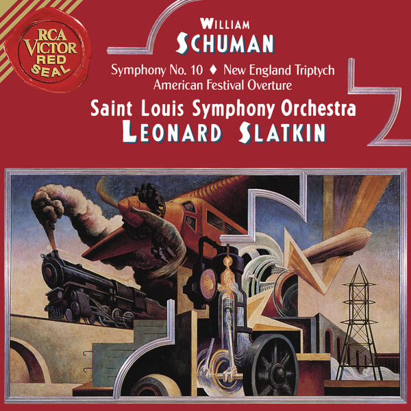 Leonard Slatkin|Schuman: Symphony No.10 & New England Triptych & American Festival Overture