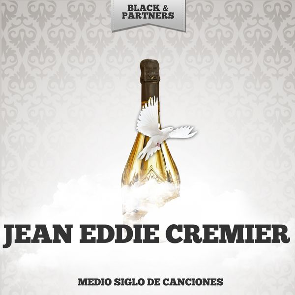 Jean Eddie Cremier - Medio Siglo De Canciones Jean Eddie Cremier - Medio Siglo De Canciones
