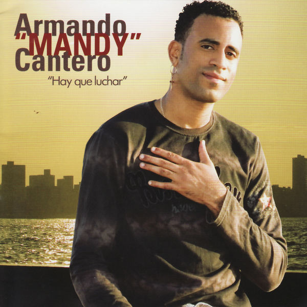 Armando 'Mandy' Cantero|Hay Que Luchar Armando 'Mandy' Cantero|Hay Que Luchar