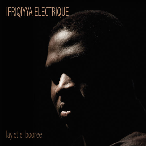 Ifriqiyya Electrique|Laylet El Booree Ifriqiyya Electrique|Laylet El Booree
